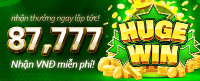 Thưởng Chào Mừng Cực Khủng